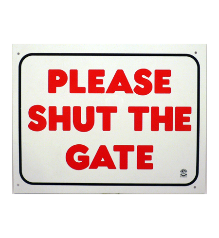 Gate Sign PVC - Please Shut The Gate Large