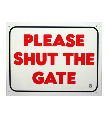 Gate Sign PVC - Please Shut The Gate Large